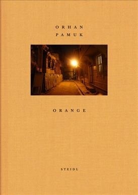 Orhan Pamuk: Orange (Hardcover)