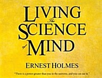 Living the Science of Mind (Hardcover)