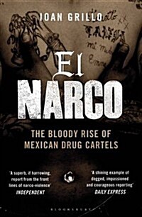 El Narco : The Bloody Rise of Mexican Drug Cartels (Paperback)