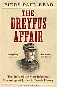 The Dreyfus Affair : The Story of the Most Infamous Miscarriage of Justice in French History (Paperback)