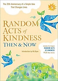 Random Acts of Kindness Then & Now: The 20th Anniversary of a Simple Idea That Changes Lives (Stories of Kindness) (Paperback)