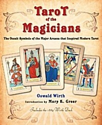 Tarot of the Magicians: The Occult Symbols of the Major Arcana That Inspired Modern Tarot (Paperback)