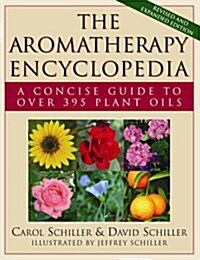 The Aromatherapy Encyclopedia: A Concise Guide to Over 395 Plant Oils [2nd Edition] (Paperback, 2, Revised)