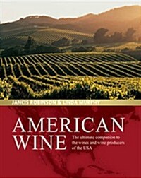 American Wine : The Ultimate Companion to the Wines and Wine Producers of the USA (Hardcover)