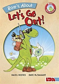 Roars About, Lets Go Out! (Paperback)