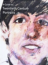 A Guide to Twentieth Century Portraits (Paperback)