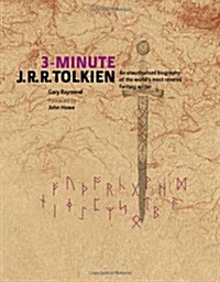 3-Minute JRR Tolkien : A Visual Biography of the Worlds Most Revered Fantasy Writer (Hardcover)