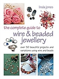 [중고] The Complete Guide to Wire and Beaded Jewelry (Paperback)