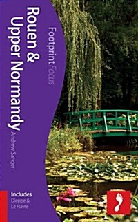 Rouen & Upper Normandy Footprint Focus Guide : (includes Dieppe & Le Havre) (Paperback)