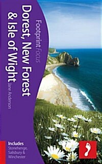 Dorset, New Forest & Isle of Wight Footprint Focus Guide : (includes Stonehenge, Salisbury & Winchester) (Paperback)
