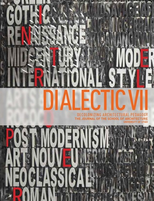 Dialectic VII: Decolonizing Architectural Pedagogy (Paperback)