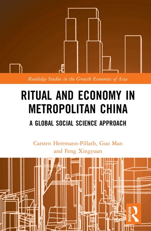 Ritual and Economy in Metropolitan China : A Global Social Science Approach (Hardcover)