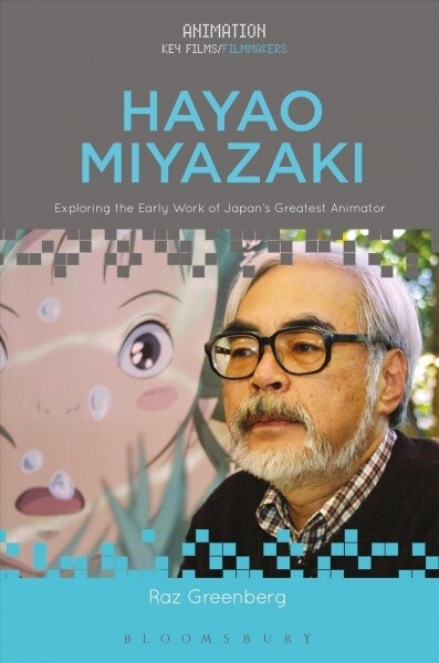Hayao Miyazaki: Exploring the Early Work of Japans Greatest Animator (Paperback)