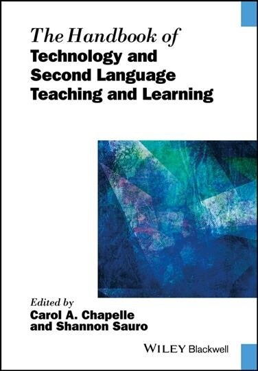 The Handbook of Technology and Second Language Teaching and Learning (Paperback)