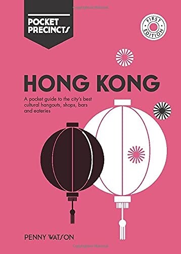 Hong Kong Pocket Precincts: A Pocket Guide to the Citys Best Cultural Hangouts, Shops, Bars and Eateries (Paperback)