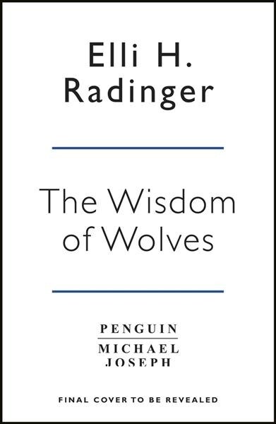 The Wisdom of Wolves : How Wolves Can Teach Us To Be More Human (Paperback)