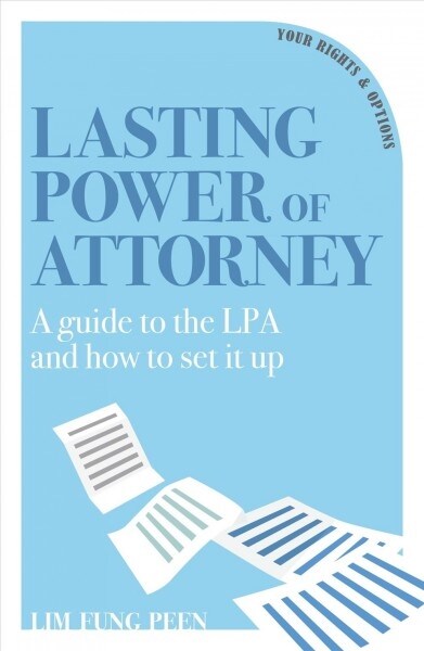 Lasting Power of Attorney: A Guide to the Lpa and How to Set It Up (Paperback)