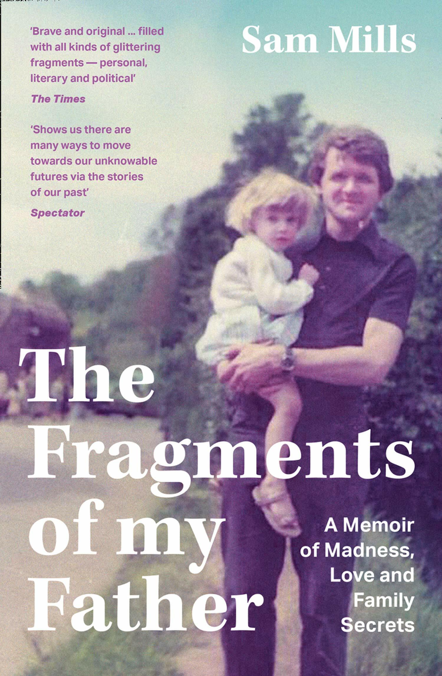 The Fragments of my Father : A Memoir of Madness, Love and Family Secrets (Paperback)