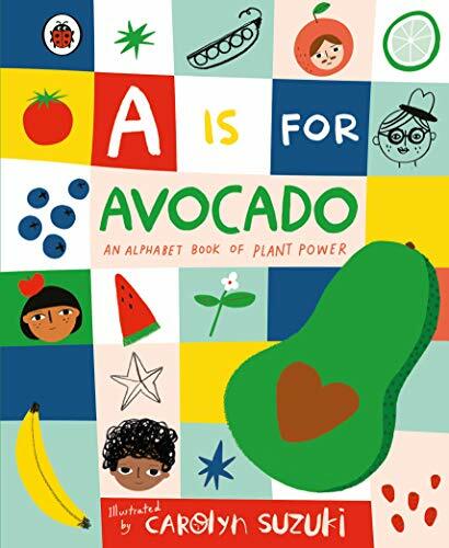 A is for Avocado: An Alphabet Book of Plant Power (Hardcover)