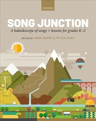 Song Junction : A kaleidoscope of songs and activities for K-2 classrooms (Sheet Music)