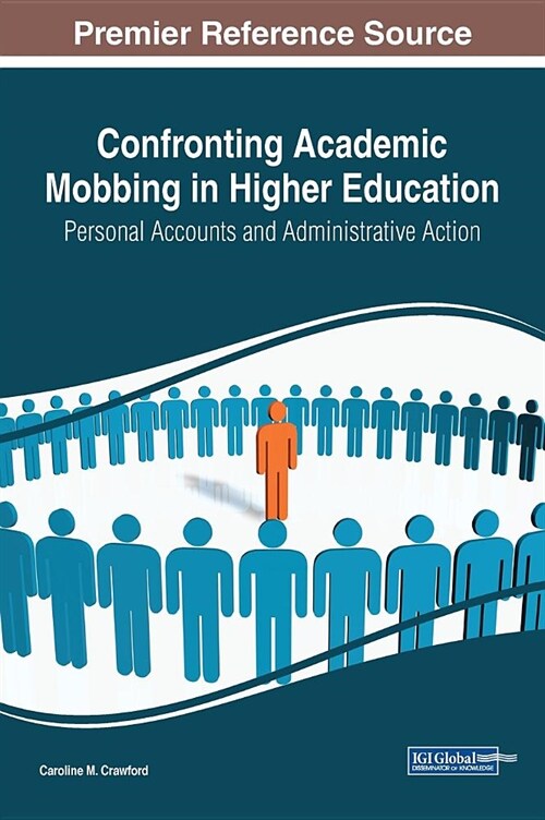 Confronting Academic Mobbing in Higher Education: Personal Accounts and Administrative Action (Hardcover)