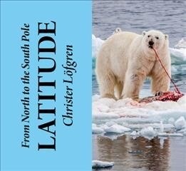 From the North to the South Pole - Latitude (Hardcover)
