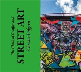 The Clash of Graffiti and Street Art (Hardcover)