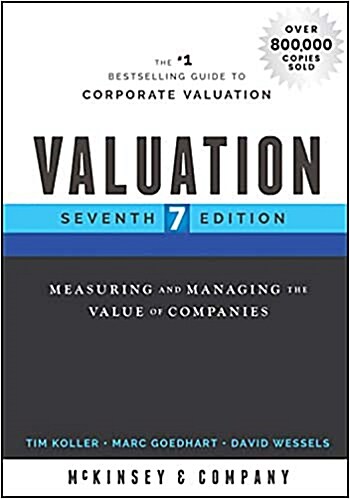 Valuation: Measuring and Managing the Value of Companies (Hardcover, 7)