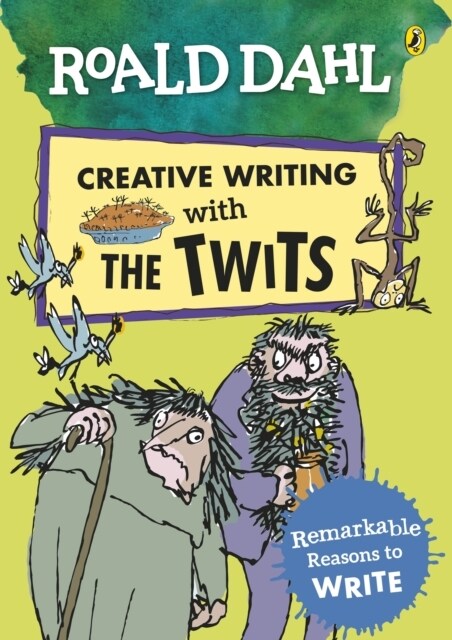 Roald Dahl Creative Writing with The Twits: Remarkable Reasons to Write (Paperback)