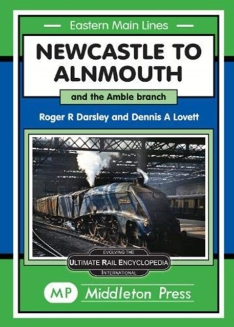 Newcastle To Alnmouth. : and the Amble Branch. (Hardcover)