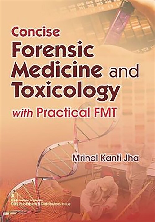 Concise Forensic Medicine and Toxicology: With Practical Fmt (Paperback)