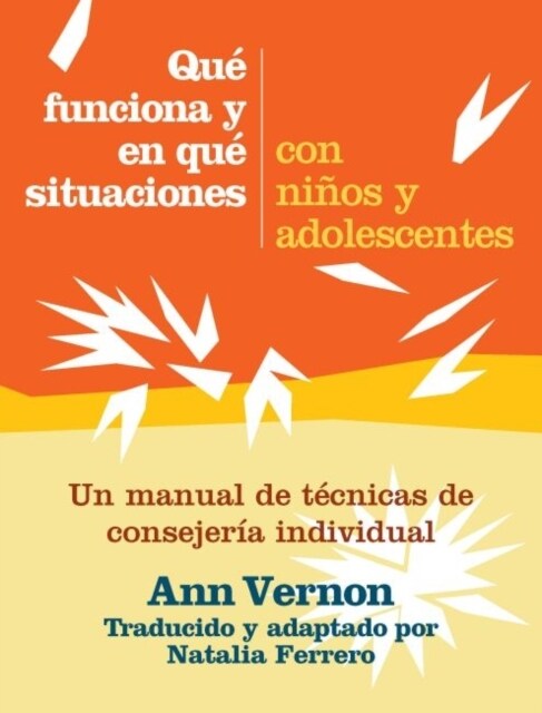 Que funciona y en que situaciones con ninos y adolescents : Un manual de tecnicas de consejeria individual (Paperback)