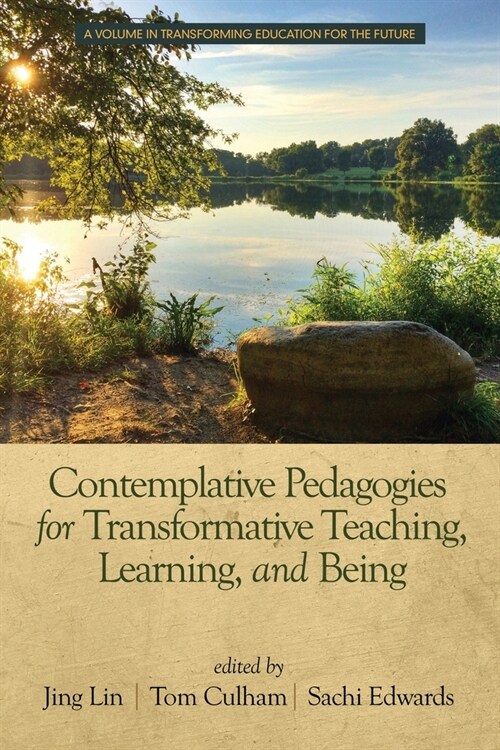 Contemplative Pedagogies for Transformative Teaching, Learning, and Being (Paperback)
