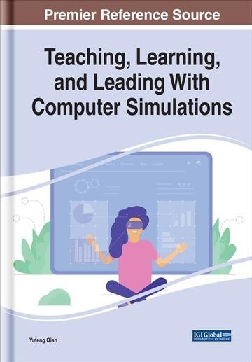 Teaching, Learning, and Leading With Computer Simulations (Hardcover)