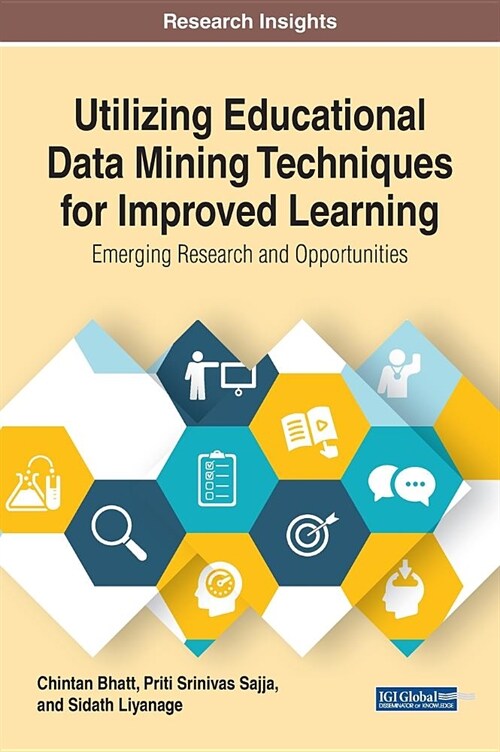 Utilizing Educational Data Mining Techniques for Improved Learning: Emerging Research and Opportunities (Hardcover)