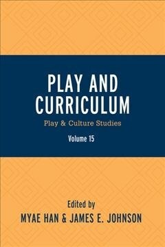 Play and Curriculum: Play & Culture Studies (Paperback)