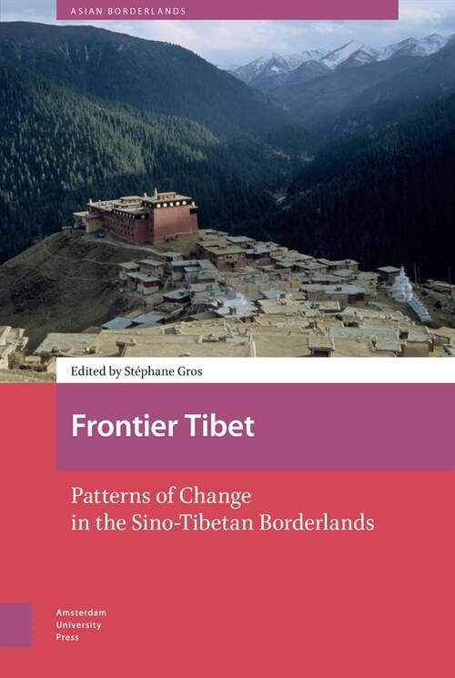 Frontier Tibet: Patterns of Change in the Sino-Tibetan Borderlands (Hardcover)