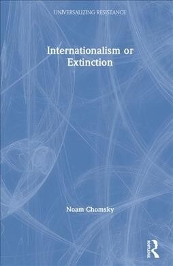Internationalism or Extinction (Hardcover)