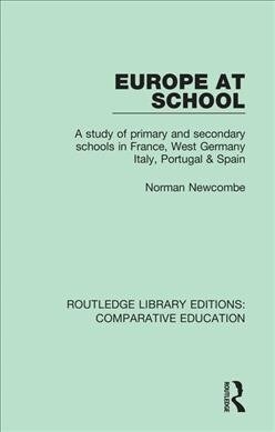 Europe at School : A Study of Primary and Secondary Schools in France, West Germany, Italy, Portugal & Spain (Paperback)