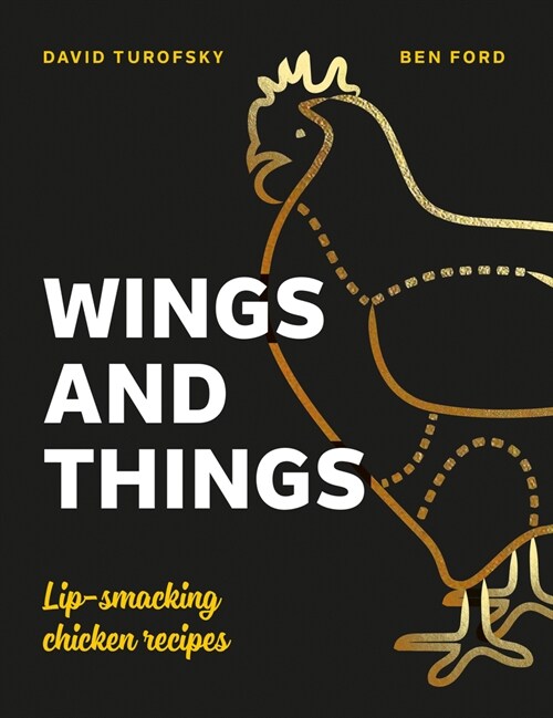 Wings and Things : Lip-smacking chicken recipes (Hardcover)