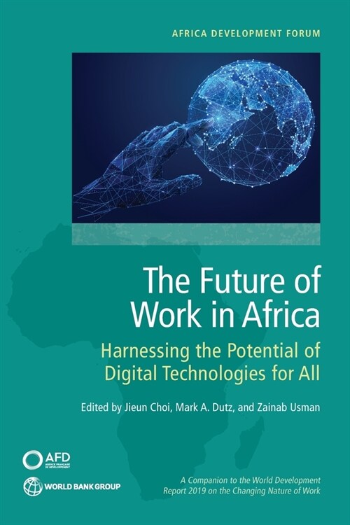 The Future of Work in Africa: Harnessing the Potential of Digital Technologies for All (Paperback)