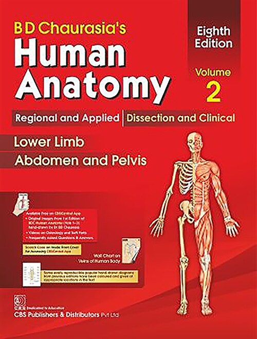 Bd Chaurasias Human Anatomy, Volume 2: Regional and Applied Dissection and Clinical: Lower Limb, Abdomen and Pelvis (Paperback, 8)