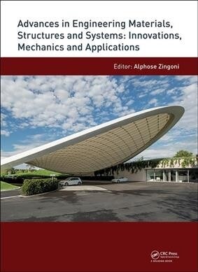 Advances in Engineering Materials, Structures and Systems: Innovations, Mechanics and Applications : Proceedings of the 7th International Conference o (Hardcover)