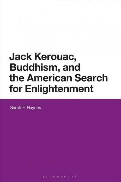 Jack Kerouacs Buddhism and the American Search for Enlightenment : The Diamond Vow (Hardcover)