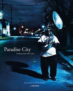 Paradise City: Healing Cities Through Music (Hardcover)