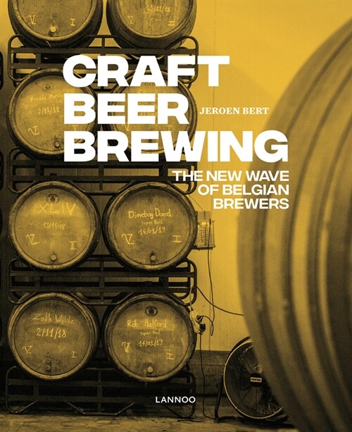 Craft Beer Brewing: The New Wave of Belgian Brewers (Hardcover)