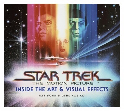 Star Trek: The Motion Picture : The Art and Visual Effects (Hardcover)