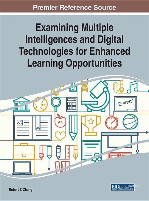 Examining Multiple Intelligences and Digital Technologies for Enhanced Learning Opportunities (Hardcover)