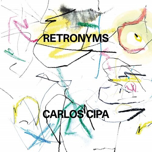 [수입] Carlos Cipa - Retronyms [LP]