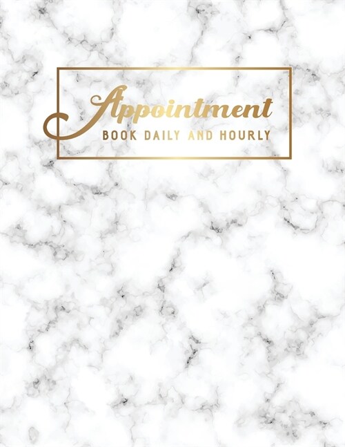 Appointment Book Daily and Hourly: White Marble Cover - Undated Appointment Book with Times Daily and Hourly Schedule 15 Minute Increments Notebook - (Paperback)